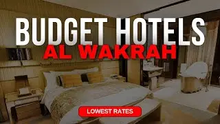 Best Budget Hotels in Al Wakrah | Top 10 Hotels in Al Wakrah