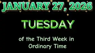 HOLY MASS DAILY READINGS | TUESDAY- JANUARY 27, 2026