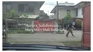 Маршрут: поездка по городу Илоило! От жилого комплекса Аврора до торгового центра Мэри Март.