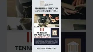 Tennessee Bar Association&rsquo;s Leadership Law