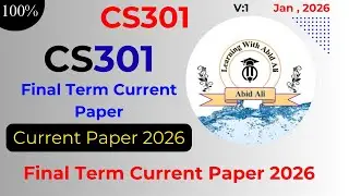 CS301 FINAL TERM Current Paper 2026 || CS301 Current Paper 2026 @LearningWithAbidAli