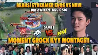 MOMENT GROCK KYY MONTAGE❗REAKSI STREAMER MPL ID S16 NAVI VS EVOS | GAME 3