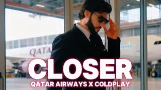 Closer By @coldplay for @qatarairways 