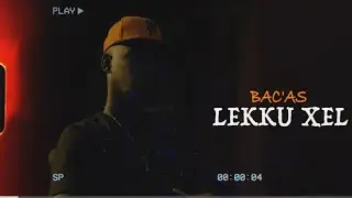 Bac'as - Lekku Xel - Vidéo Officiel