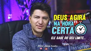 DEUS AGIRÁ NA HORA CERTA,  ELE SABE O SEU LIMITE OUÇA E TE FORTALEÇA NA FÉ I FABIO NUNES