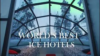 The World's Best Ice Hotels