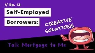 Creative Solutions for Self-Employed Borrowers