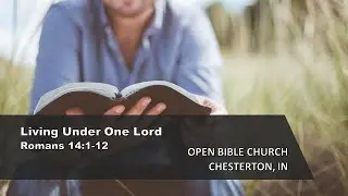 Living Under One Lord - Romans 14:1-12