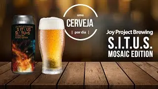 S.I.T.U.S. - Mosaic Edition | Joy Project Brewing | Uma Cerveja Por Dia #0176