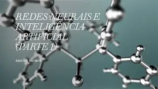 Redes Neurais e Inteligência Artificial (parte 1)