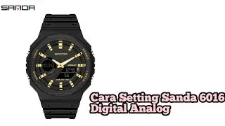 Cara Setting Jam Tangan Sanda 6016 Digital Analog Dualtime