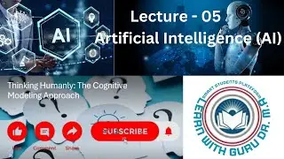 Thinking Humanly The Cognitive Approach in Artificial Intelligence (AI) । Lecture 05