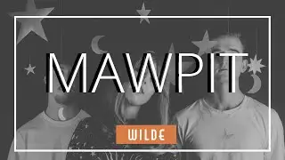 INTERVIEW WITH MAWPIT | WILDE MUSIC MAGAZINE