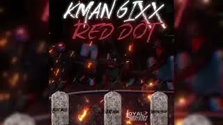 Kman 6ixx - Red Dot (Extended Preview)