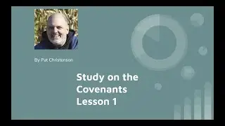 Study on the Covenants Lesson 1 by Pat Christenson