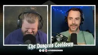 The Dungeon Cooldown - Campaign 2 Pre-Chat with Ron & Jarred!