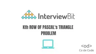 Kth Row of Pascal's Triangle - Interview Bit Solution
