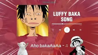 minna mi mo shima waAaAa~~ LUFFY BAKA SONG 🤡