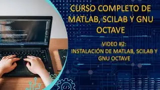 Instalaci&oacute;n de Matlab, Scilab y GNU Octave. Curso completo de #Matlab, #Scilab y #GNU #Octave