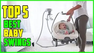 TOP 5 Best Baby Swings 2025