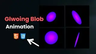 how to create glowing blob animation only css