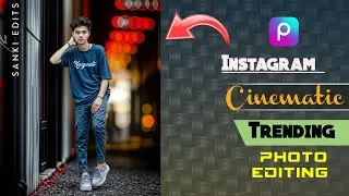 Instagram Trending Cinematic Photo Editing | PicsArt Cinematic Presets 2025