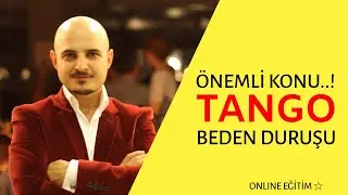 TANGO DA BEDEN DURUŞU nasıl olmalıdır? | Tango Dersleri 5-100 | ONLINE EĞİTİM TV | Kerem &Ouml;ks&uuml;z