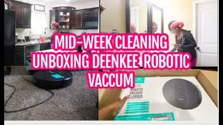 HOMEMAKING WITH THIS MAMA//MID-WEEK CLEANING MOTIVATION//UNBOXING DEENKEE ROBOTIC VACCUM
