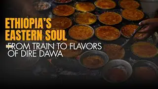 From Addis to Dire Dawa: The Most Beautiful Train Journey in Ethiopia