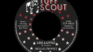 Michael Prophet - Live A Little - NEW! Tuff Scout TUF 168