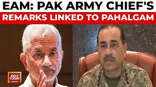 EAM Jaishankar: Pahalgam Attack Linked To Pakistan Army Chief's Jihadist mindset | India Today