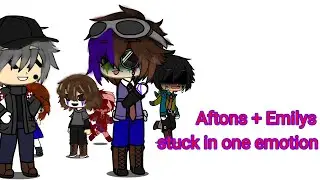 Aftons + Emilys stuck in one emotion!////FNAF////Afton family////Gacha Club////