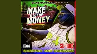 Make a Lot of Money (Chopped and Screwed)
