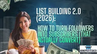 List Building 2.0 (2026): How to Turn Followers Into Subscribers (That Actually Convert)