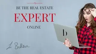 Be The Real Estate Expert ONLINE | Lori Ballen Real Estate SEO