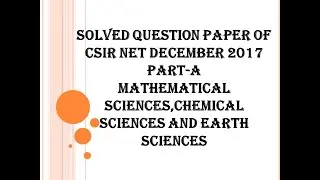 CSIR NET DEC 2017 PART-A SOLUTIONS|Mathematical sciences|Chemical Sciences|Earth Sciences