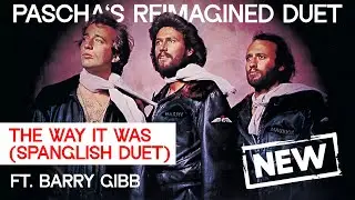 Bee Gees - The Way It Was (P&Lambda;SCHA&rsquo;S&nbsp; NEW SPANGLISH VERSION)