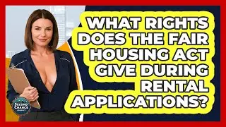 What Rights Does The Fair Housing Act Give During Rental Applications? - Second Chance Journey