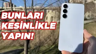 SAMSUNG S25 FE ALINCA YAPMANIZ GEREKEN AYARLAR
