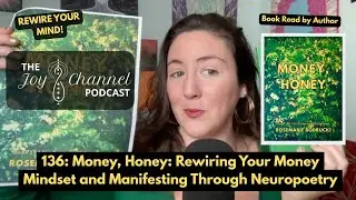 136: Money, Honey: Rewiring Your Money Mindset and Manifesting Through Neuropoetry
