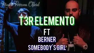 SOMEBODY ' S GIRL T3R ELEMENTO FT BERNER