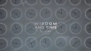 Wisdom and Time    Huw Luscomb