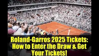 Roland-Garros 2025 Tickets: How to Enter the Draw & Get Your Tickets!