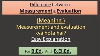 What is Measurement and Evaluation?? || B.Ed. || B.El.Ed. || Meaning of measurement and evaluation