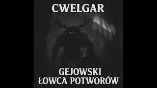 Cwelgar - Gejowski Łowca Potwor&oacute;w (slowed+reverb)