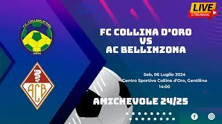 FC Collina d'Oro (1a) VS AC Bellinzona (ChL) (Amichevole 24/25)