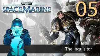 Space Marine, episode 05: The Inquisitor