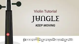 Jungle Keep Moving Violin Tutorial
