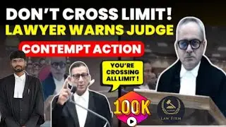 Advocate vs Judge, Don't Cross Limit,  LAWYER WARNS JUDGE-CONTEMPT ACTION #warning #angryjudge #100K