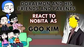 😍Doraemon and parents react to Nobita as Goo Kim - Lookisam 🤯